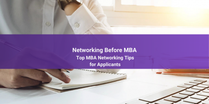 Networking Before MBA: Top MBA Networking Tips for Applicants